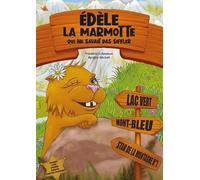 Édèle la marmotte qui ne savait pas siffler