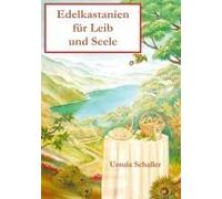 Edelkastanien Für Leib Und Seele