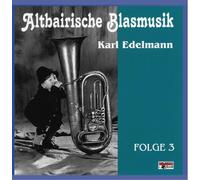 Edelmann,Karl-Altbairische Blasmusik - Altbairische Blasmusik 3