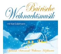 Edelmann,Karl-Saiten-& Spielmusik - Bairische Weihnachtsmusik