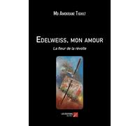 Edelweiss, Mon Amour - La Fleur De La Révolte