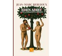 Eden Adieu: De la culpabilité à la libération - Péché originel, Genèse et émancipation