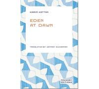 Eden at Dawn - Karim Kattan - Foundry Editions - ebook (ePub) - Livre