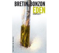 Eden complex 1 Tome 1 - Denis Bretin - Le Masque - broché - Roman