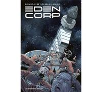 Eden Corp Alain Bismut (Auteur), Abel Ferry (Auteur), Christopher Sebela (Auteur), Marc Laming (Dessinateur)