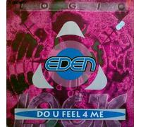 Eden - Do U Feel 4 Me [Vinyl Maxi-Single]