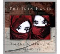 Eden House,the - Smoke & Mirrors + Other Ghosts (2cd Reissue)