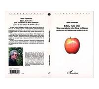 Eden, Huis-Clos : Une Parabole Du Dieu Critique - Lecture Du Récit Biblique De Genèse 2,4b-4,1