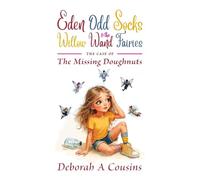 Eden Odd Socks and the Willow Wand Fairies: The case of the missing doughnuts