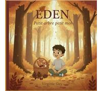 Eden, petit arbre petit moi: Une histoire poétique pour grandir en confiance.