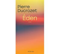 Éden - Pierre Ducrozet - Actes sud - broché - Roman