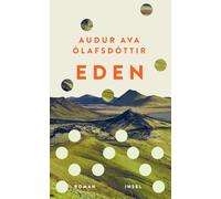 Eden: Roman | Sie will dem Alltag in Reykjavík entkommen und findet einen Zufluchtsort in der rauen isländischen Natur