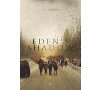 Eden’s Shadow: A Novel of Nuclear Survival