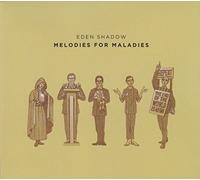 Eden Shadow - Melodies for Maladies [Import]