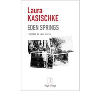 Eden Springs - Laura Kasischke - Page A Page Eds - broché - Roman