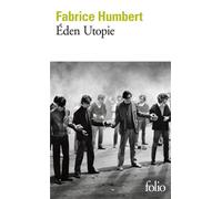 Fabrice Humbert – Éden Utopie – Roman – Poche – Gallimard