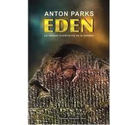 EDEN VERSION SUMéRIENNE DE L La version sumérienne de la Genèse - Anton Parks - Nouvelle Terre Eds - broché - Essai