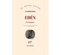 Edén Vie imaginée - Alejandro Rossi - Gallimard - broché - Roman