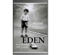 EDEN: We are the memory of the lost paradise