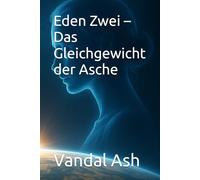 Eden Zwei - Das Gleichgewicht der Asche