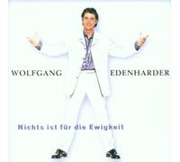 Edenharder,Wolfgang - Nichts Ist für Die Ewigke [Import]