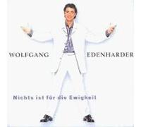 Edenharder,Wolfgang - Nichts Ist Für die Ewigkeit