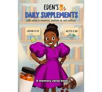 EDENS DAILY SUPPLEMENTS (365 verses to memorize, meditate on, and confess)