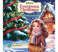 Eden's Evergreen Christmas: The Story of the Replanted Christmas Tree