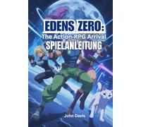 EDENS ZERO: THE ACTION-RPG ARRIVAL SPIELANLEITUNG