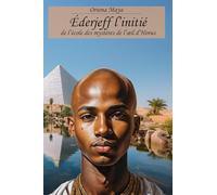 Éderjeff l'initié: de l'école des mystères de l'oeil d'Horus