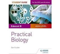 Edexcel A-level Biology Student Guide: Practical Biology (Edexcel As/A2 Biology) - [Version Originale] Inconnu (Auteur)