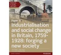 Edexcel A Level History Paper 3 Industrialisation and social change in Britain 17591928 forging a new society Student Book ActiveBook by Adam Kidson Inconnu (Auteur)