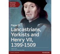 Edexcel A Level History, Paper 3: Lancastrians, Yorkists And Henry Vii 1399-1509 Student Book + Activebook