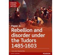 Edexcel A Level History, Paper 3: Rebellion and disorder under the Tudors 1485-1603 Student Book + ActiveBook