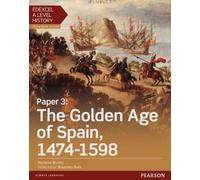 Edexcel A Level History, Paper 3: The Golden Age Of Spain 1474-1598 Student Book + Activebook