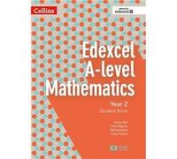 Edexcel A Level Mathematics Student Book Year 2 by Kath Hipkiss Paperback Book Chris Pearce, Helen Ball, Michael Kent, Kath Hipkiss (Auteur)