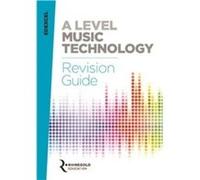 Edexcel A Level Music Technology Revision Guide by James Reevell James Reevell (Auteur)
