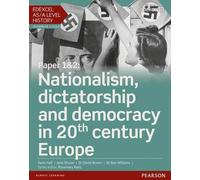 Edexcel AS/A Level History, Paper 1&2 : Nationalism, dictatorship and democracy in 20th century Europe Student Book + ActiveBook, m. 1 Beilage, m. 1 Online-Zugang