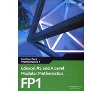Edexcel As And A Level Modular Mathematics Further Pure Mathematics 1 Fp1