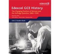 Edexcel GCE History AS Unit 2 C2 Britain c.18601930 The Changing Position of Women Suffrage Question by Rosemary Rees Unknown (Auteur)