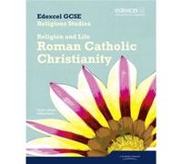 Edexcel GCSE Religious Studies Unit 3A: Religion and Life - Catholic Christianity Student Book Hylton, Angela (Auteur)