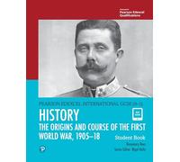 Edexcel International GCSE (9-1) History The Origins and Course of the First World War, 1905-18 Student Book