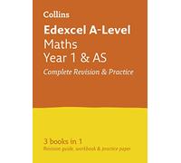 Edexcel Maths a Level Year 1 (and As) All-In-One Complete Revision and Practice: Ideal for the 2025 and 2026 Exams