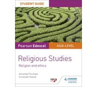 Edexcel Religious Studies A Level/As Student Guide: Religion And Ethics
