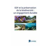 EDF et la préservation de la biodiversité : un engagement durable EDF (Auteur)