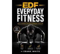 EDF Everyday Fitness: Build Strength Without Changing Your Life