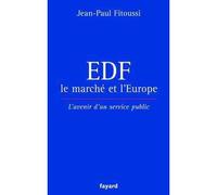 EDF, le marché et l'Europe L'avenir d'un service public - Jean-Paul Fitoussi - Fayard - broché - Essai