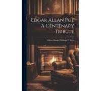 Edgar Allan Poe A Centenary Tribute