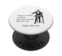 Edgar Allan Poe Believe Nothing You Hear Citation Brilliant PopSockets PopGrip Adhésif