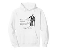Edgar Allan Poe Believe Nothing You Hear Citation Brilliant Sweat à Capuche